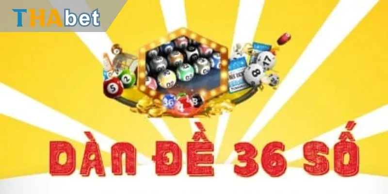 Giới thiệu thông tin về dàn đề 36 số đánh quanh năm